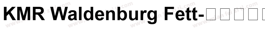 KMR Waldenburg Fett字体转换
